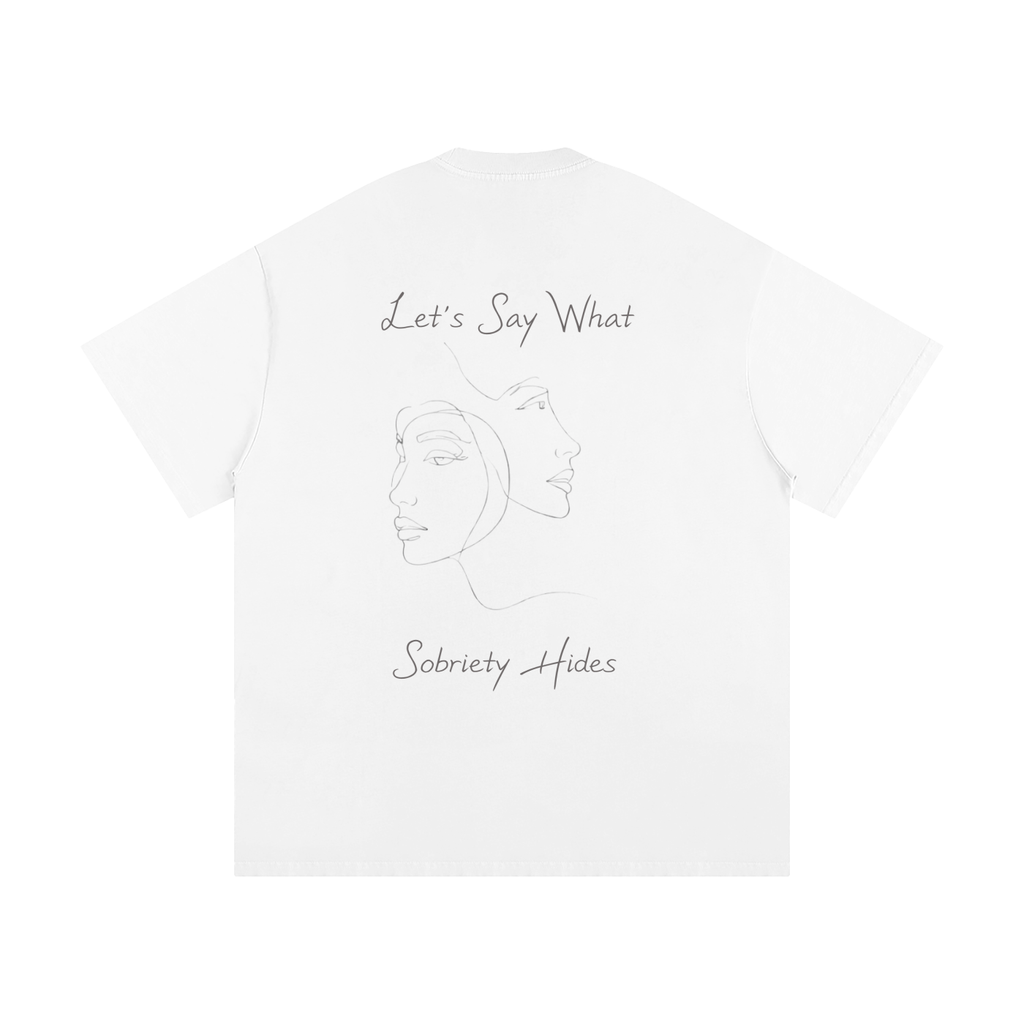 Heavyweight Let's Say What Sobriety Hides Shirts